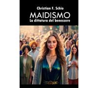 Maidismo: La Dittatura Del Benessere