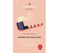 Maigret aux Etats-Unis (Maigret à New-York, Maigret chez le coroner) Maigret à New-York, Chez le coroner - Georges Simenon - Lgf - Poche - Roman
