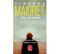 Maigret en Vendée (2 titres) Les vacances de Maigret, Maigret a peur - Georges Simenon - Lgf - Poche - Roman
