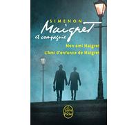 Maigret Et Compagnie: Mon Ami Maigret; L'ami D'enfance De Maigret (French Edition) by Georges Simenon (2014-02-12)