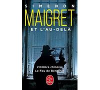 Maigret Et L'au-Delà - L'ombre Chinoise - Le Fou De Bergerac