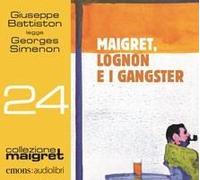 Maigret, Lognon E I Gangster Letto Da Giuseppe Battiston. Audiolibro. Cd Audio Formato Mp3