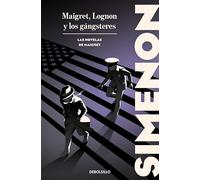 Maigret, Lognon y los gángsteres (Las novelas de Maigret)