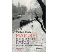 Maigret – Traversées de Paris – Les 120 lieux parisiens du commissaire – Omnibus