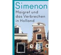 Maigret und das Verbrechen in Holland: Roman