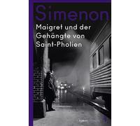 Maigret und der Gehängte von Saint-Pholien: Roman