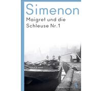Maigret und die Schleuse Nr. 1: Roman