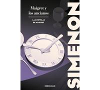 Maigret y los ancianos (Las novelas de Maigret) - Georges Simenon - DEBOLS!LLO - ebook (ePub) - Livre