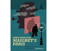 Maigret's Paris: Walking in the Chief Inspector's Footsteps