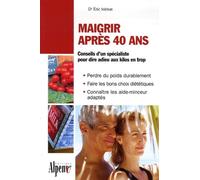 Maigrir après 40 ans – Enfin un livre minceur adapté aux plus de 40 ans ! – Alpen Editions