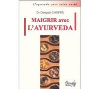 Maigrir avec l'ayurveda Deepak Chopra (Auteur)