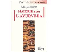 Maigrir avec l'ayurveda - Deepak Chopra - Dangles - broché - Guide