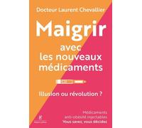 Maigrir avec les nouveaux médicaments - Révolution ou poison ?