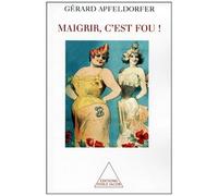 Maigrir, C'est Fou !
