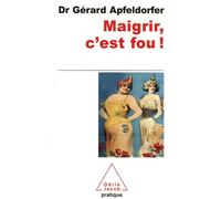 Maigrir, C'est Fou !