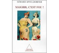 Maigrir, C'est Fou !