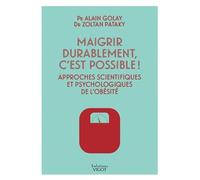 Maigrir durablement, c'est possible !: Approches scientifiques et psychologiques de l'obésité
