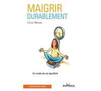 Maigrir durablement: Un mode de vie équilibré