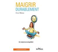 Maigrir durablement Un mode de vie équilibré - Désiré Mérien - Jouvence - broché - Guide