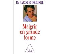 Maigrir en grande forme - Jacques Fricker - Odile Jacob - broché - Guide