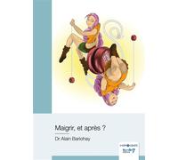 Maigrir, et après ? - Dr Alain Bariohay - Nombre 7 - broché - Essai