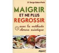 Maigrir et ne plus regrossir avec la méthode chrono asiatique
