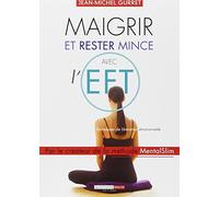 Maigrir et rester mince avec l'eft: Techniques de libération émotionnelle