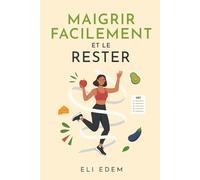 Maigrir facilement et le rester