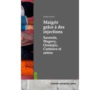 Maigrir grâce à des injections: Saxenda, Wegovy, Ozempic, Contrave et autres
