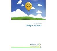 Maigrir heureux - Jean-Marc Chavigny - Vie Editions - broché - Guide