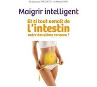 Maigrir intelligent Laurence Benedetti (Auteur), Didier Chos (Auteur)
