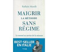 MAIGRIR : LA METHODE SANS REGIME