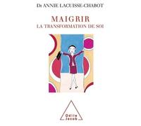 Maigrir: la transformation de soi - Annie Lacuisse-Chabot - Odile Jacob - broché - Guide