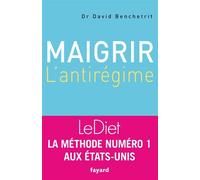 Maigrir L'anti-régime - David Benchetrit - Fayard - broché - Guide