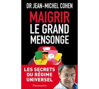 Maigrir, le grand mensonge - Jean-Michel Cohen - Flammarion - broché - Guide