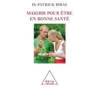 Maigrir pour être en bonne santé - Patrick Bibas - Odile Jacob - broché - Guide