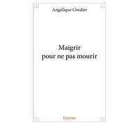 Maigrir pour ne pas mourir