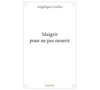 Maigrir pour ne pas mourir