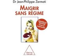 Maigrir sans régime: Nouvelle édition revue et augmentée