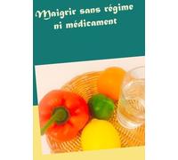 Maigrir Sans Régime Ni Médicament