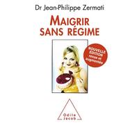 Maigrir sans régime Nouvelle édition revue et augmentée - Jean-Philippe Zermati - Odile Jacob - broché - Guide