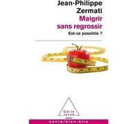 Jean-Philippe Zermati – Maigrir sans regrossir : Est-ce possible ? – Poche