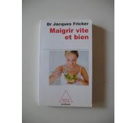 Maigrir vite et bien