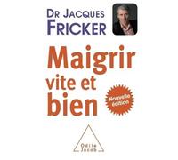 Maigrir vite et bien Nouvelle édition - Jacques Fricker - Odile Jacob - broché - Guide