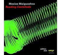 Maiguashca : Reading Castaneda