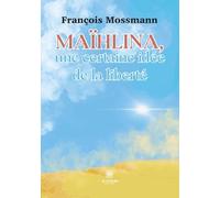 Maïhlina, une certaine idée de la liberté
