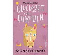 Maike Schößler Glückszeit für Familien - Münsterland (Poche)