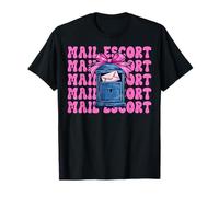 Mail Escort Postal Worker Mail Lady Girl Mom T-Shirt