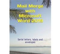 Mail Merge with Microsoft Word 2019 Serial letters labels and envelopes - Peter Schiessl - Amazon Digital Services LLC KDP - Livre en Anglais Peter SchiesslPeter Schiessl (Auteur)