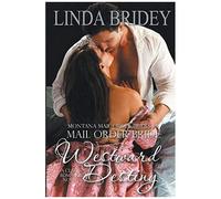 Mail Order Bride - Westward Destiny (Montana Mail Order Brides